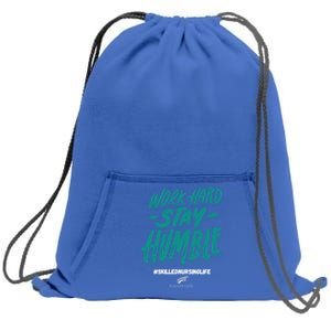 Work Hard Stay Humble Folsom Care Center Gift Sweatshirt Cinch Pack Bag