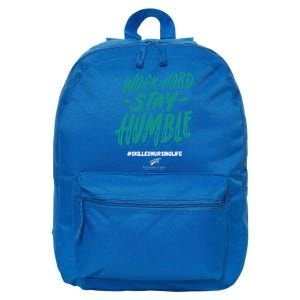 Work Hard Stay Humble Folsom Care Center Gift 16 in Basic Backpack