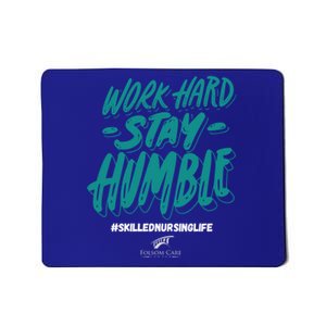 Work Hard Stay Humble Folsom Care Center Gift Mousepad