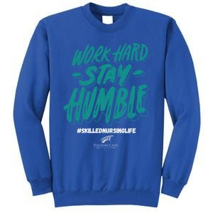 Work Hard Stay Humble Folsom Care Center Gift Tall Sweatshirt