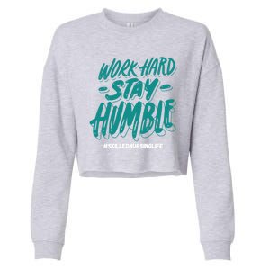 Work Hard Stay Humble Folsom Care Center Gift Cropped Pullover Crew