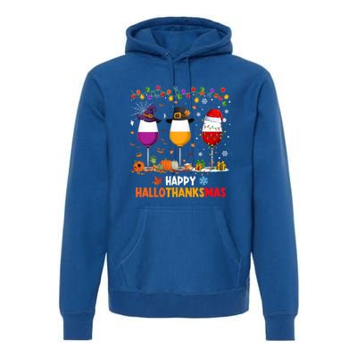 Wine Halloween Thanksgiving Christmas Happy Hallothanksmas Gift Premium Hoodie