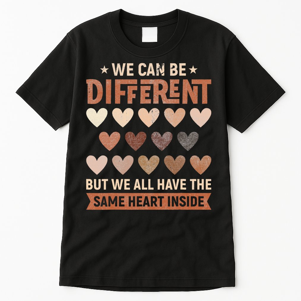 We Have The Same Heart Inside Black History Month Tall T-Shirt