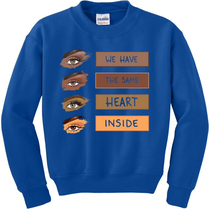 We Have The Same Heart Inside Black History Month Juneteenth Meaningful Gift Kids Sweatshirt