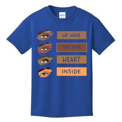 We Have The Same Heart Inside Black History Month Juneteenth Meaningful Gift Kids T-Shirt