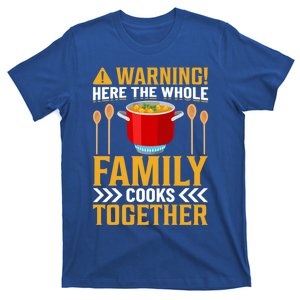 Warning! Here The Whole Family Cooks Together I Cooking Gift T-Shirt