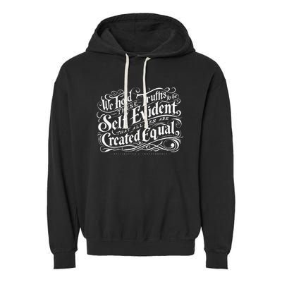 We Hold These Truth To Be Self Evident Garment-Dyed Fleece Hoodie