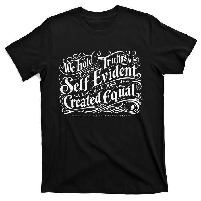 We Hold These Truth To Be Self Evident T-Shirt