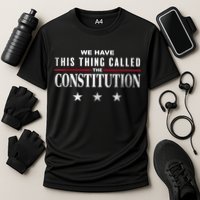 We Have This Thing Called The Constitution American Patriot Cooling Performance Crew T-Shirt