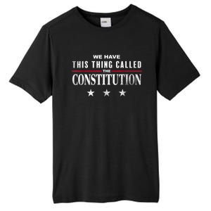 We Have This Thing Called The Constitution American Patriot Tall Fusion ChromaSoft Performance T-Shirt