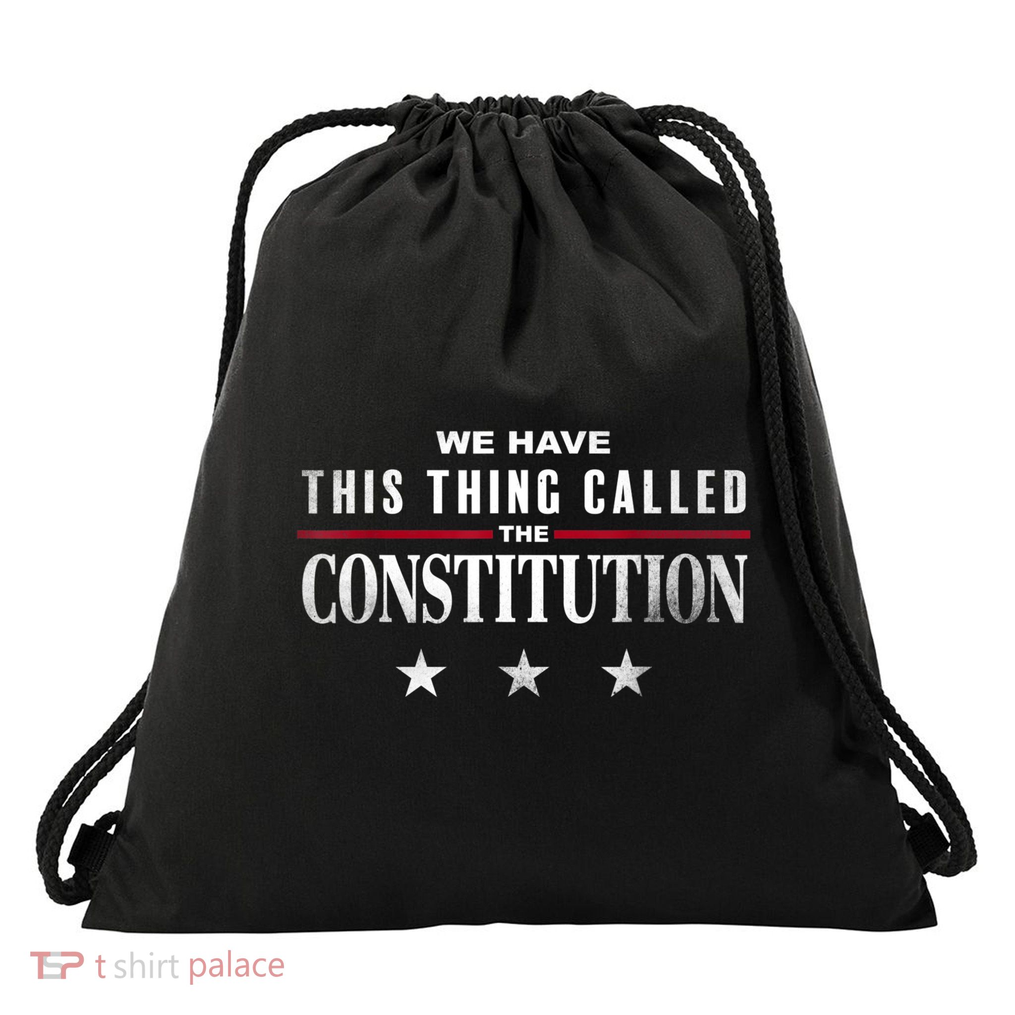 We Have This Thing Called The Constitution American Patriot Drawstring Bag