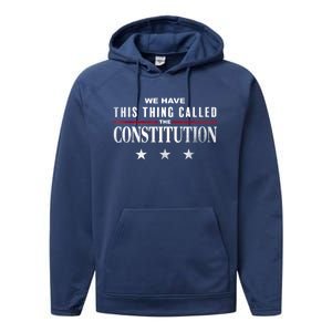 We Have This Thing Called The Constitution American Patriot Performance Fleece Hoodie