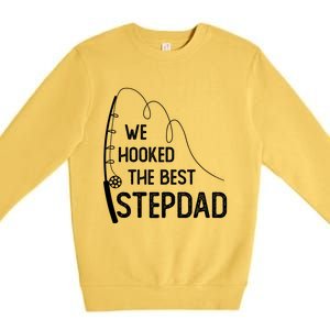 We Hooked The Best Stepdad Fishing Fathers Day Gift Premium Crewneck Sweatshirt