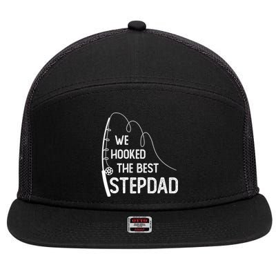 We Hooked The Best Stepdad Fishing Fathers Day Gift 7 Panel Mesh Trucker Snapback Hat