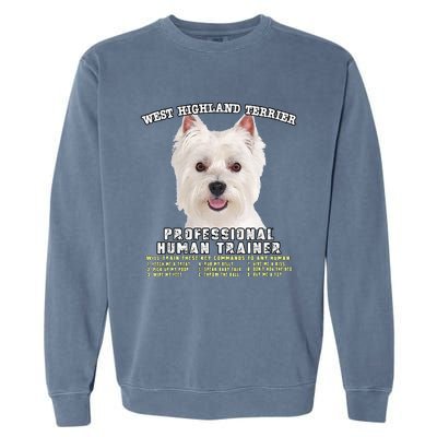 West Highland Terrier Westie Professional Human Trainer Garment-Dyed Sweatshirt