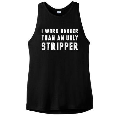 Working Harder Than Ugly Stripper Working Harder Than A Sayings Ladies PosiCharge Tri-Blend Wicking Tank