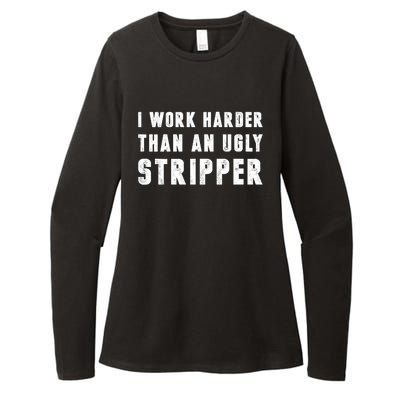 Working Harder Than Ugly Stripper Working Harder Than A Sayings Womens CVC Long Sleeve Shirt