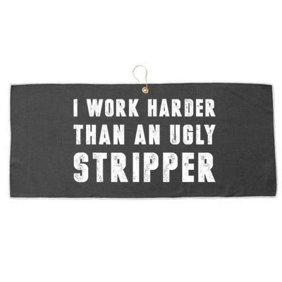 Working Harder Than Ugly Stripper Working Harder Than A Sayings Large Microfiber Waffle Golf Towel