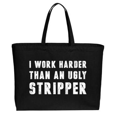 Working Harder Than Ugly Stripper Working Harder Than A Sayings Cotton Canvas Jumbo Tote