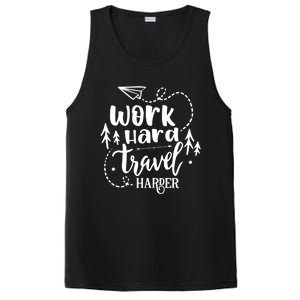 Work Hard Travel Harder Funny Quote Gift PosiCharge Competitor Tank