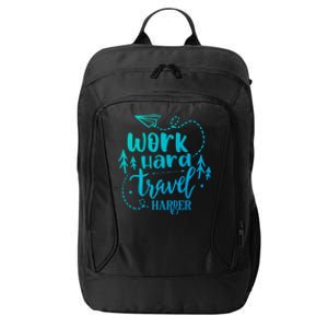 Work Hard Travel Harder Funny Quote Gift City Backpack