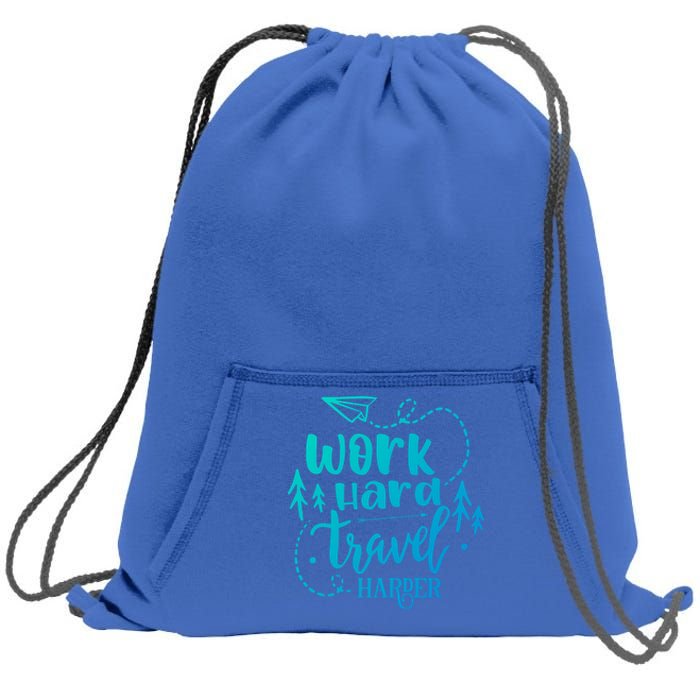 Work Hard Travel Harder Funny Quote Gift Sweatshirt Cinch Pack Bag