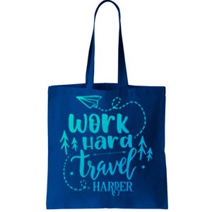 Work Hard Travel Harder Funny Quote Gift Tote Bag