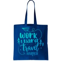 Work Hard Travel Harder Funny Quote Gift Tote Bag