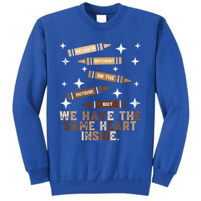 We Have The Same Heart Inside Black History Month Juneteenth Funny Gift Tall Sweatshirt