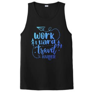 Work Hard Travel Harder Funny Quote Gift PosiCharge Competitor Tank