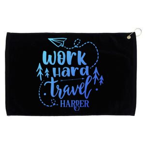 Work Hard Travel Harder Funny Quote Gift Grommeted Golf Towel