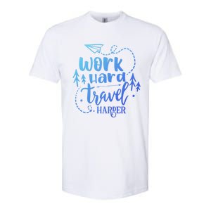 Work Hard Travel Harder Funny Quote Gift Softstyle CVC T-Shirt