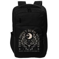 Witchy Halloween They DidnT Burn Witches They Burned Women Impact Tech Backpack