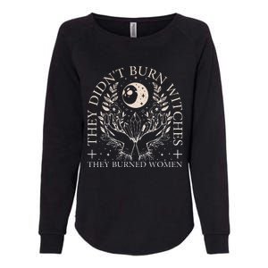 Witchy Halloween They DidnT Burn Witches They Burned Women Womens California Wash Sweatshirt