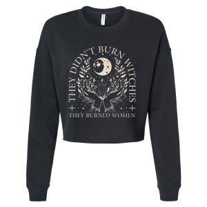 Witchy Halloween They DidnT Burn Witches They Burned Women Cropped Pullover Crew