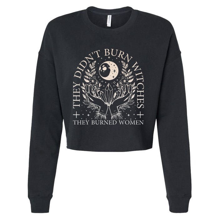 Witchy Halloween They DidnT Burn Witches They Burned Women Cropped Pullover Crew