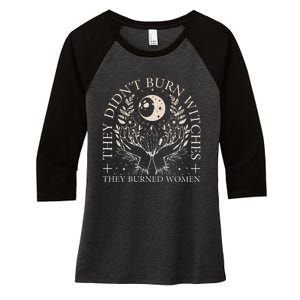 Witchy Halloween They DidnT Burn Witches They Burned Women Women's Tri-Blend 3/4-Sleeve Raglan Shirt