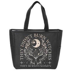 Witchy Halloween They DidnT Burn Witches They Burned Women Zip Tote Bag