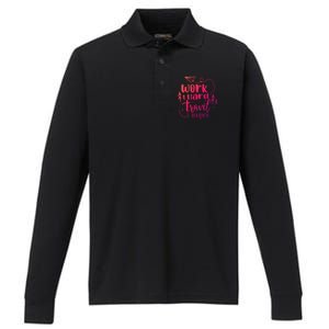 Work Hard Travel Harder Funny Quote Gift Performance Long Sleeve Polo