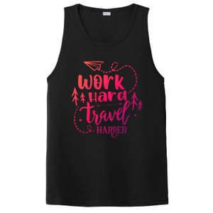 Work Hard Travel Harder Funny Quote Gift PosiCharge Competitor Tank