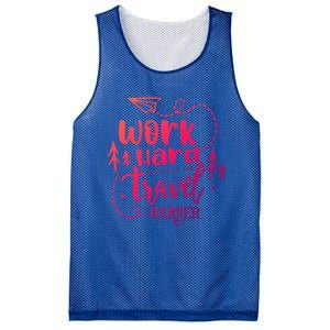 Work Hard Travel Harder Funny Quote Gift Mesh Reversible Basketball Jersey Tank