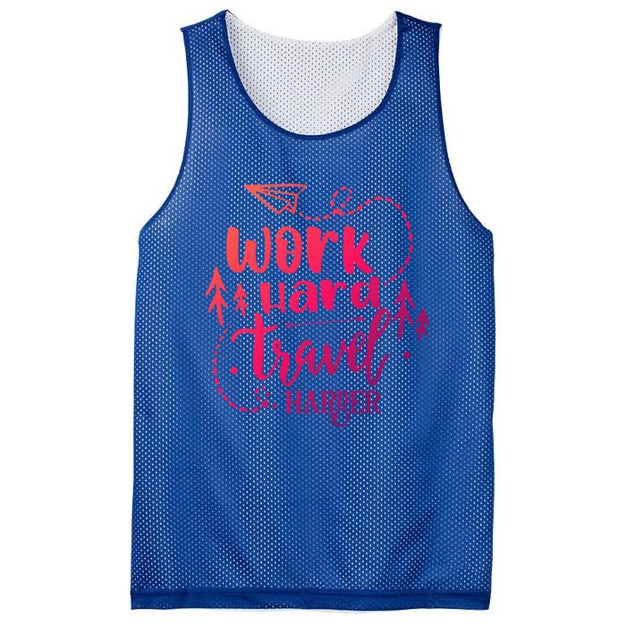 Work Hard Travel Harder Funny Quote Gift Mesh Reversible Basketball Jersey Tank