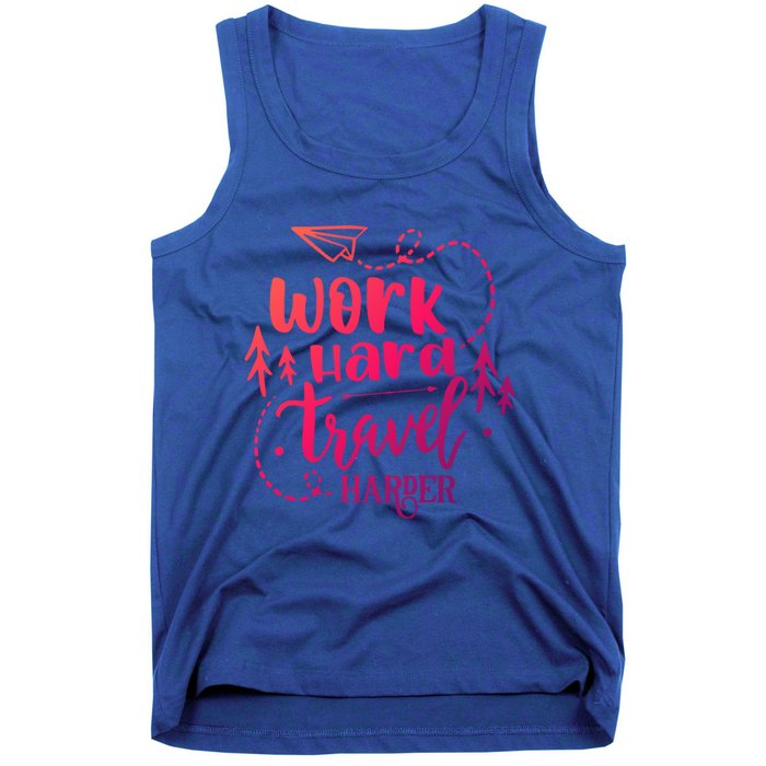 Work Hard Travel Harder Funny Quote Gift Tank Top