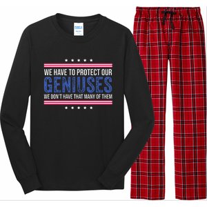 We Have To Protect Our Geniuses We DonT Have Many Of Them Long Sleeve Pajama Set