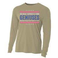 We Have To Protect Our Geniuses We DonT Have Many Of Them Cooling Performance Long Sleeve Crew