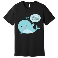 Whale Hello There Premium T-Shirt