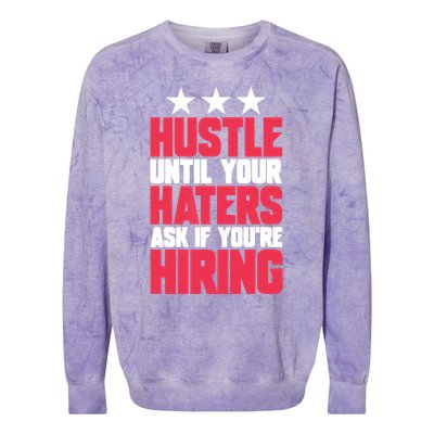 Womens Hustle Until Your Haters Ask If You're Hiring Hustle Colorblast Crewneck Sweatshirt