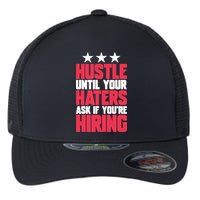 Womens Hustle Until Your Haters Ask If You're Hiring Hustle Flexfit Unipanel Trucker Cap