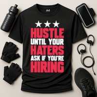 Womens Hustle Until Your Haters Ask If You're Hiring Hustle Performance Shirt