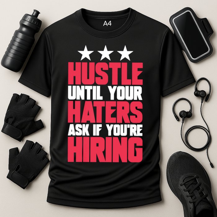 Womens Hustle Until Your Haters Ask If You're Hiring Hustle Performance Shirt